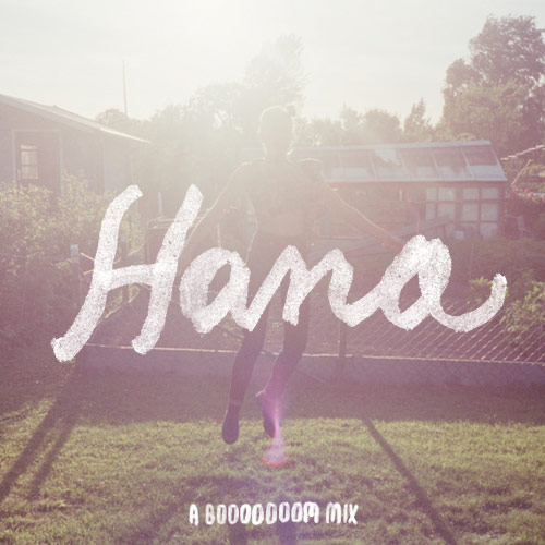 Hana - a booooooom summer mix for a total babe